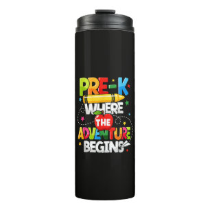 Pre-K Where The Adventure Begins Back to School Thermal Tumbler