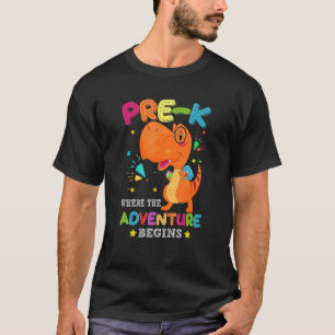 Pre K Where The Adventure Begins Rex Kids Back To T-Shirt