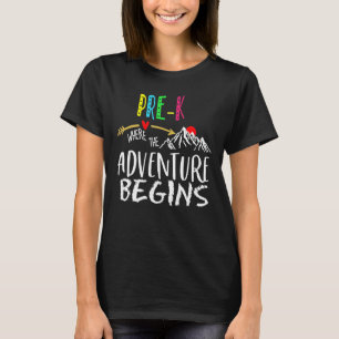 Pre-K Where The Adventure Begins Teachers Back To T-Shirt
