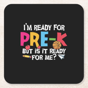 Pre Kindergarten I Am Ready For Pre Kindergarten Square Paper Coaster
