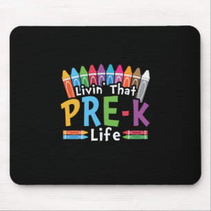 Pre Kindergarten Living That Pre Kindergarten Life Mouse Pad