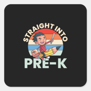 Pre Kindergarten Straight Into Pre Kindergarten Square Sticker