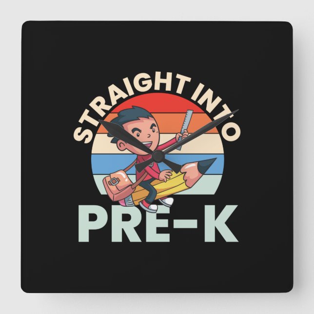 Pre Kindergarten Straight Into Pre Kindergarten Square Wall Clock (Front)
