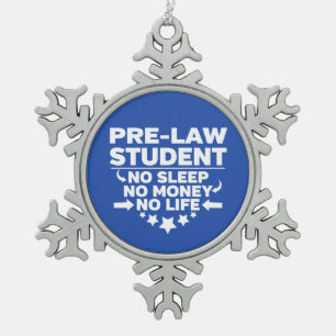 Pre-Law Student No Life or Money Snowflake Pewter Christmas Ornament