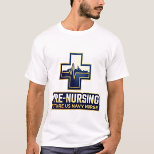 Pre-Nursing Future US Navy Nurse Cross T-Shirt