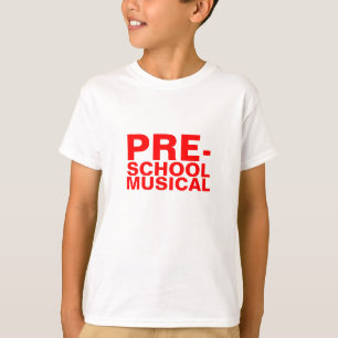 PRE-SCHOOL MUSICAL T-Shirt