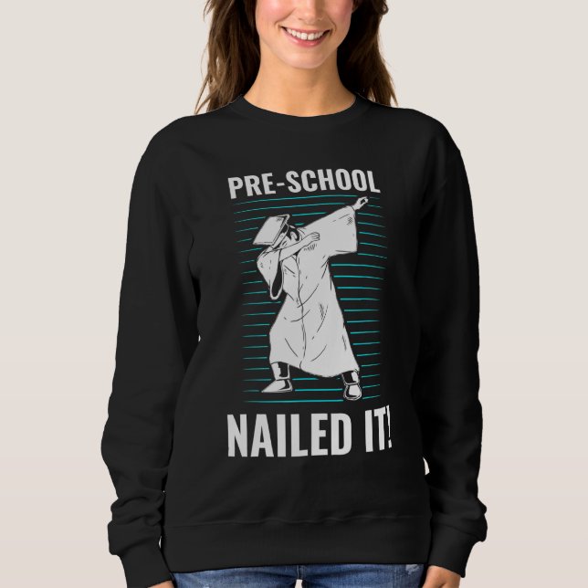 Pre-School Nailed It Dabbing Boy Pre-Schooler Grad Sweatshirt (Front)