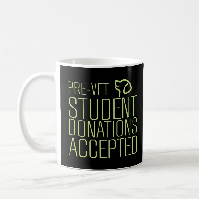 Pre-Vet Students Donations Accepted Funny Dog Gift Coffee Mug (Left)