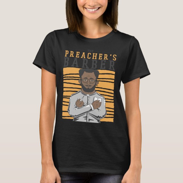 Preacher's barber haircut hair T-Shirt (Front)