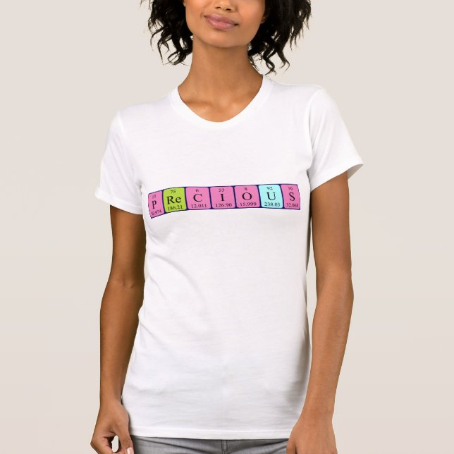 Precious periodic table name shirt (Front)