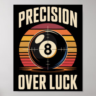 Precision Over Luck 8 Ball Billiards Retro  Poster