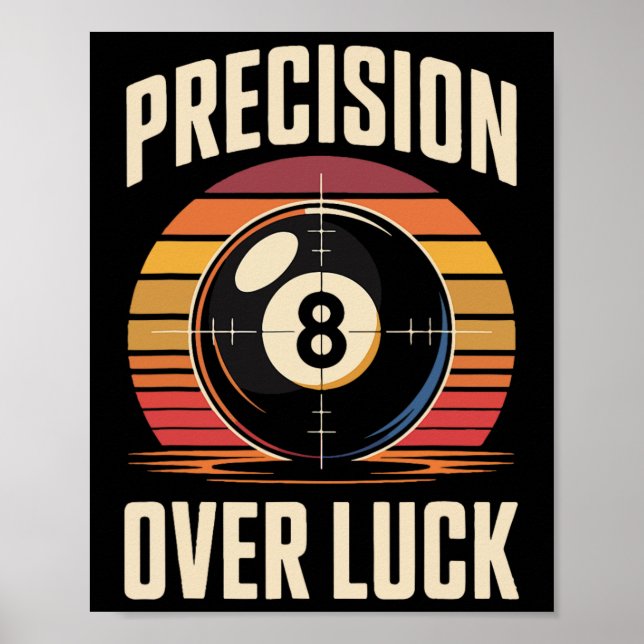 Precision Over Luck 8 Ball Billiards Retro  Poster (Front)