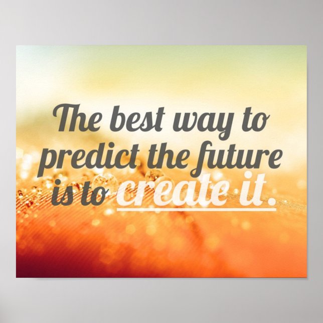 Predict The Future - Motivational Quote Poster (Front)