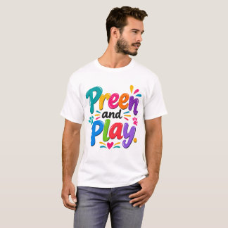 Preen and Play T-Shirt