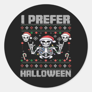 Prefer Halloween Funny Christmas Ugly Skeleton Classic Round Sticker