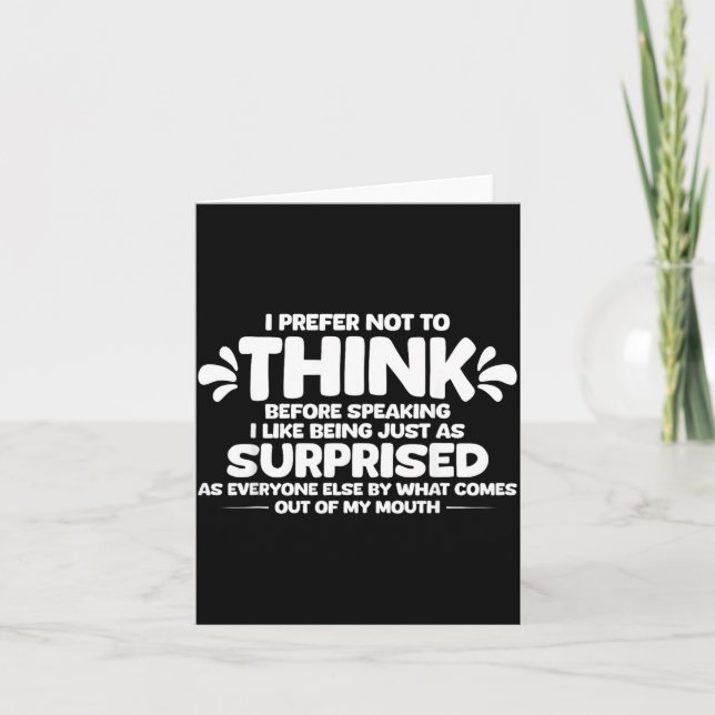 Prefer Not to Think Before Speaking Like Being As Card (Front)