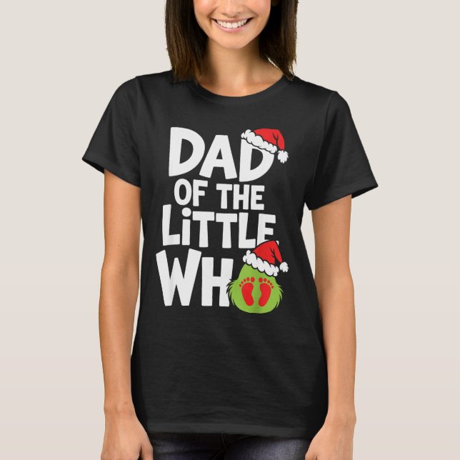 Pregnancy Announcemen Dad Of The Little Who  T-Shirt (Front)