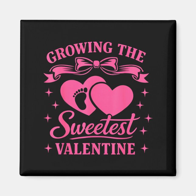 Pregnancy Announcement Growing The Sweetest Valent Magnet (Front)