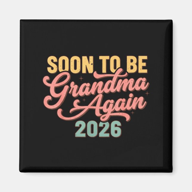 Pregnancy Announcement Soon To Be Grandma Again 20 Magnet (Front)