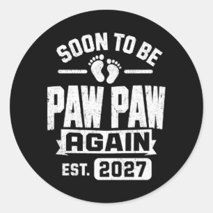 Pregnancy Announcement Soon To Be Pawpaw 2027 Classic Round Sticker