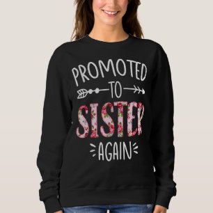 Pregnancy Announcement Soon To Be Sister Again Flo Sweatshirt