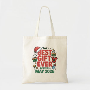 Pregnancy Christmas Best Gift Ever Arrives May 202 Tote Bag
