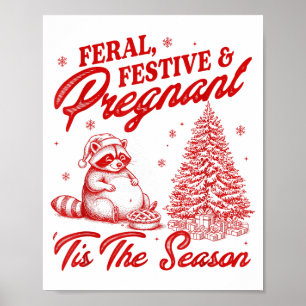 Pregnancy Christmas Feral Festive & Pregant ti Poster