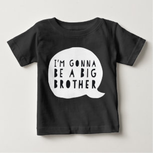 Pregnancy: I'm gonna be a BIG brother Baby T-Shirt