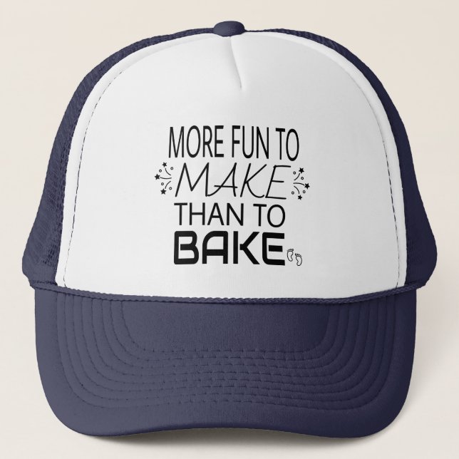 Pregnancy More Fun To Make Than Bake Humour Trucker Hat (Front)