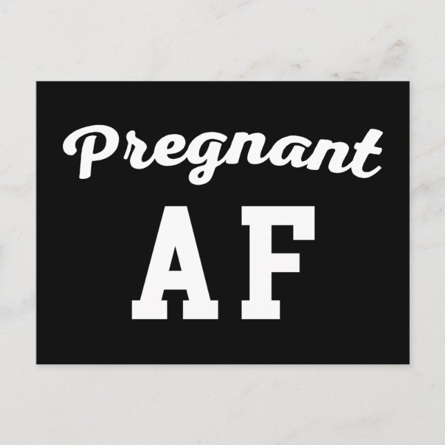 Pregnant AF Funny Quote Postcard (Front)