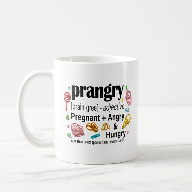 Pregnant + Angry and Hungry = Prangry Coffee Mug (Left)