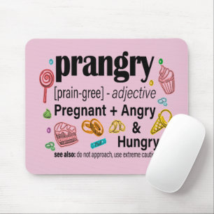 Pregnant + Angry and Hungry = Prangry Mouse Pad