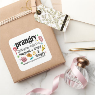 Pregnant + Angry and Hungry = Prangry Square Sticker