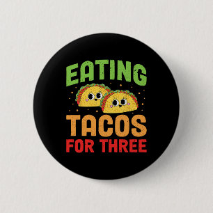 Pregnant Eating Tacos For Three Twin Pregnancy Cin 6 Cm Round Badge