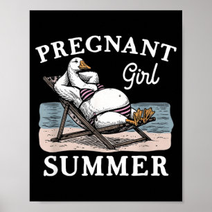 Pregnant Girl Summer Funny Baby Announcement Goose Poster