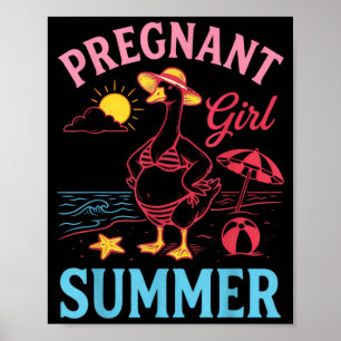 Pregnant Girl Summer Funny Baby Announcement Goose Poster