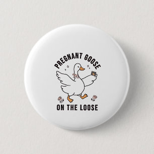 Pregnant Goose on the Loose Pregnancy Goose Bird 6 Cm Round Badge