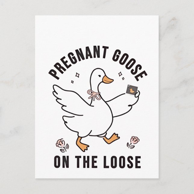 Pregnant Goose on the Loose Pregnancy Goose Bird  Announcement Postcard (Front)