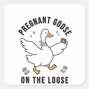 Pregnant Goose on the Loose Pregnancy Goose Bird Square Sticker