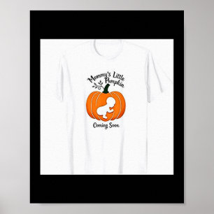 Pregnant Halloween Mommy's Little Pumpkin Coming S Poster