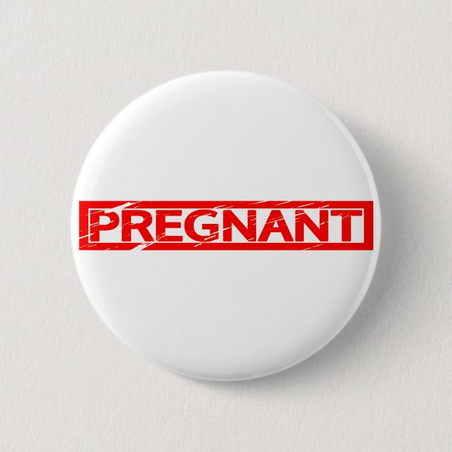 Pregnant Stamp 6 Cm Round Badge (Front)