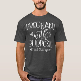 Pregnant With Purpose Proud Surrogate Surrogacy T-Shirt