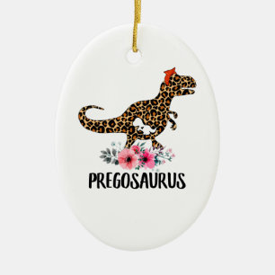 Pregosaurus Funny Pregnancy Gift Ceramic Ornament
