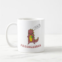Pregosaurus mug, Gift for soon to be Mum