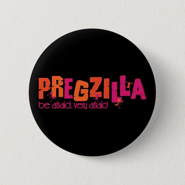 Pregzilla 6 Cm Round Badge (Front)