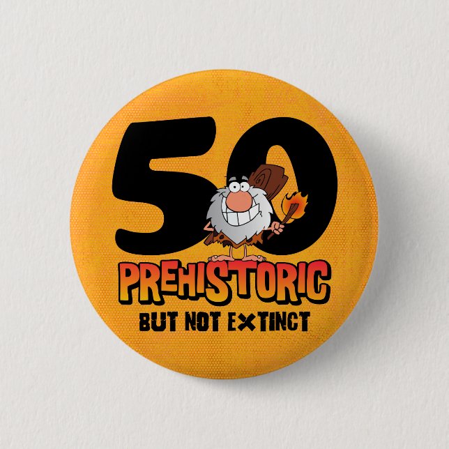 Prehistoric 50th Birthday 6 Cm Round Badge (Front)