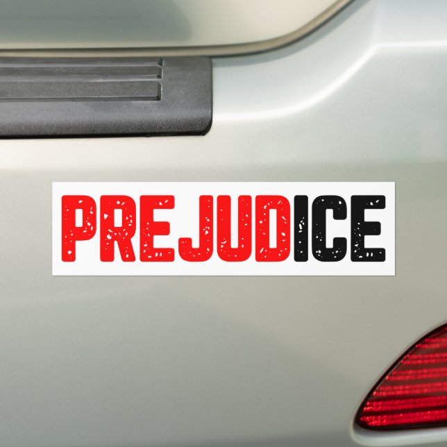 Prejudice ICE Out Protest anti-ICE Bumper Sticker (On Car)
