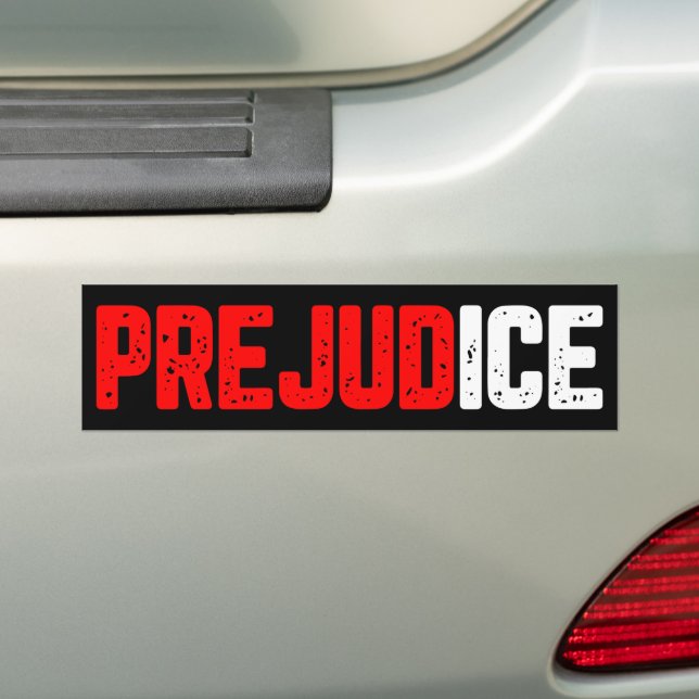 Prejudice ICE Out Protest anti-ICE Bumper Sticker (On Car)