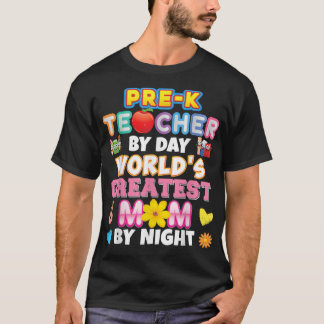 PreK Teacher By Day Worlds Greatest Mum Night Back T-Shirt
