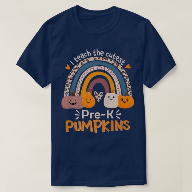PreK Teacher I Teach The Cutest Pumpkins In The Pa T-Shirt (Design Front)